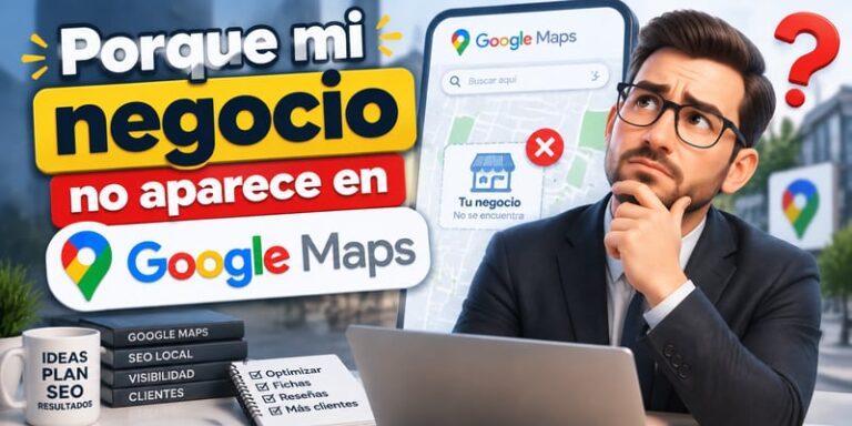 por-que-mi-negocio-no-aparece-en-gogle-maps